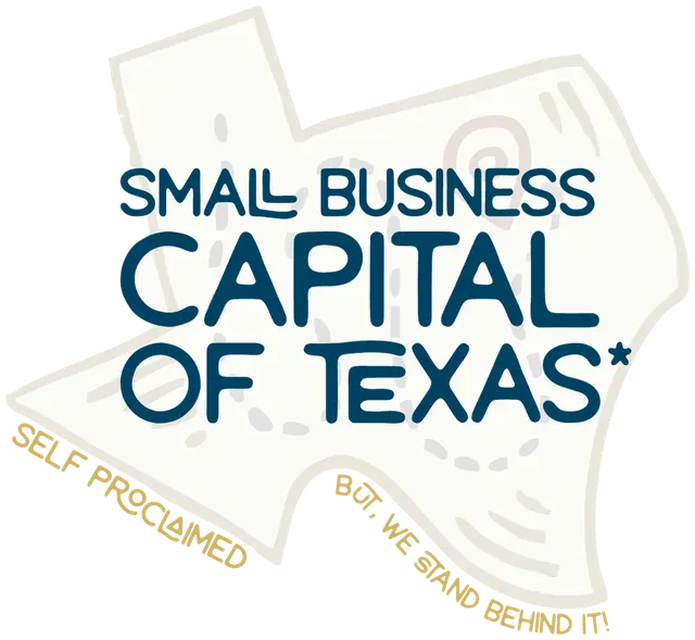 Small Business Capital of Texas — self-proclaimed, but we stand behind it